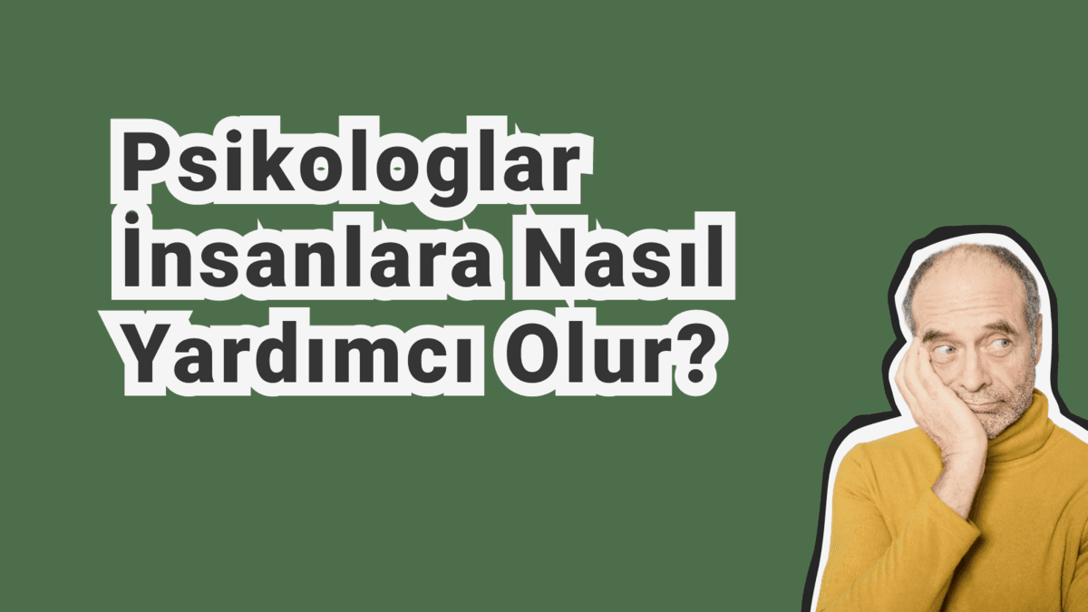 Psikolog Sorunumu Çözebilir mi? Psikoterapi Hakkında En Çok Merak Edilen Sorular