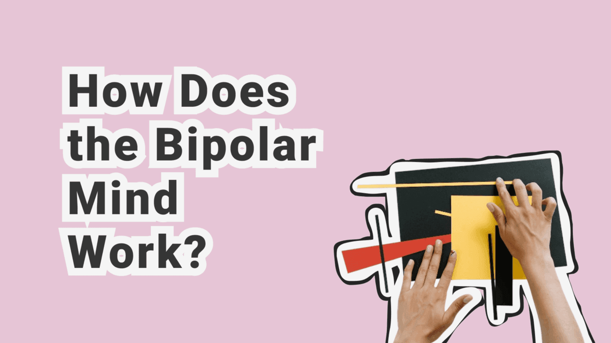 How Does the Bipolar Mind Work? Understanding the World of Thought in Bipolar Disorder