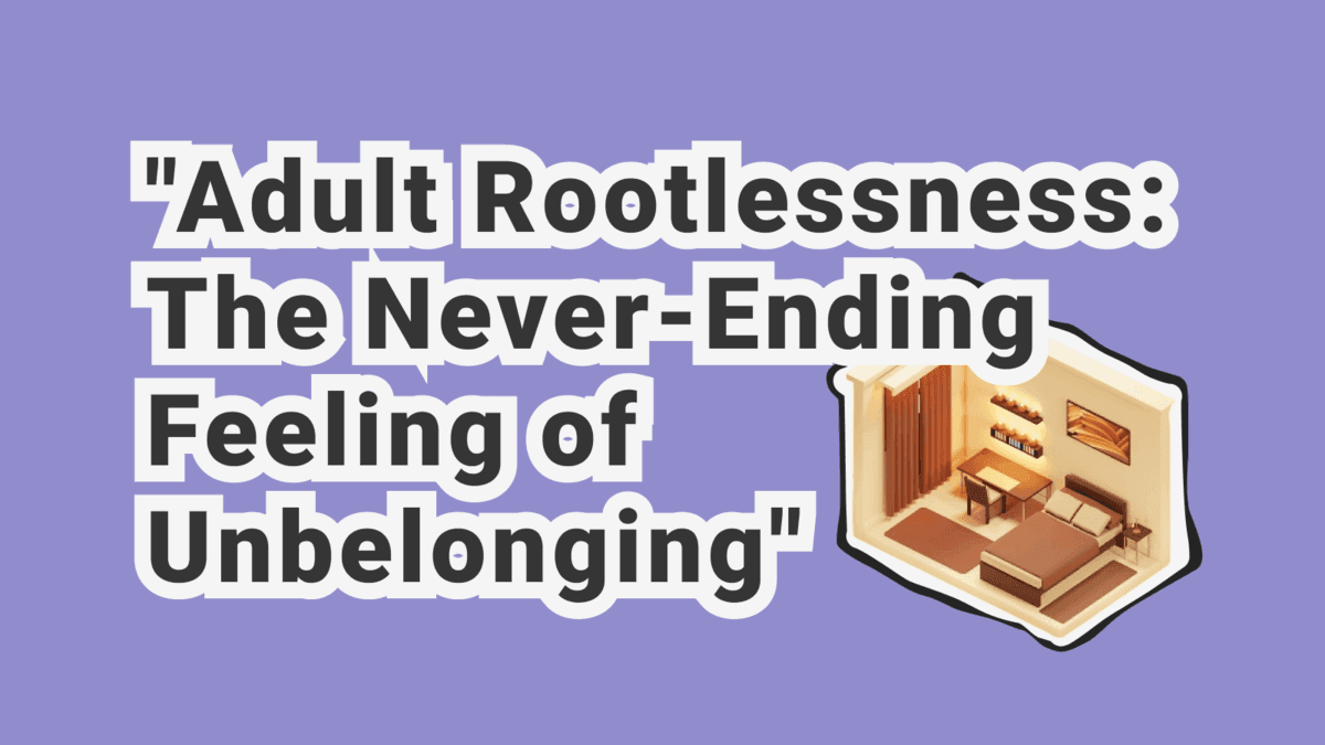 Why Do I Feel Like a Stranger Even in My Own Home? Belonging, Rootlessness, and the Inner Sense of Home