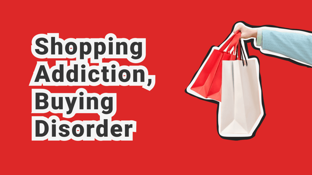 Shopping Addiction (Compulsive Buying Disorder): Psychological Causes and Scientific Treatment Approaches