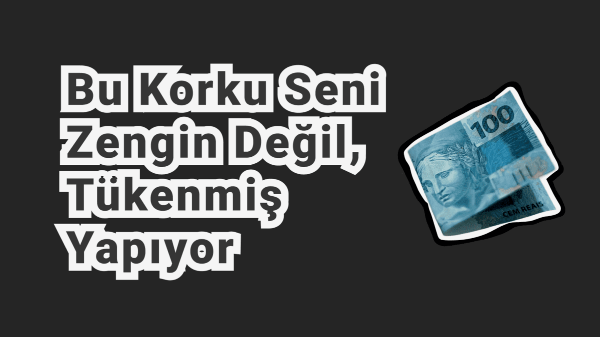 Neden Parasız Kalmaktan Korkuyorum? Yoksulluk Korkusunu Anlamak ve Yönetmek