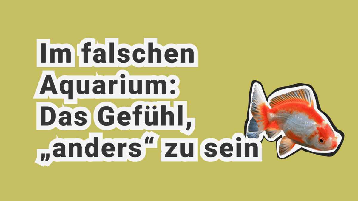 Habe ich etwas Seltsames an mir? Das Gefühl der Unstimmigkeit, das durch Familie und soziales Umfeld entsteht