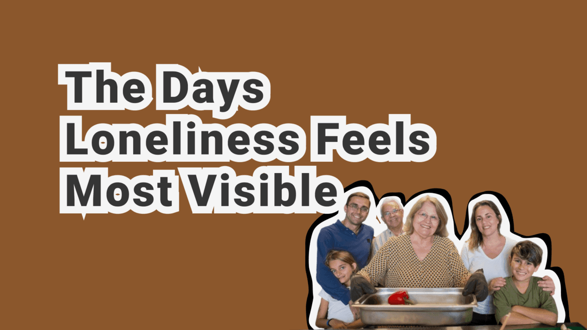 Feeling Alone on Special Days: The Need for Belonging and Invisible Loneliness